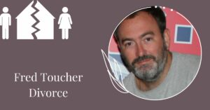 Fred Toucher Divorce