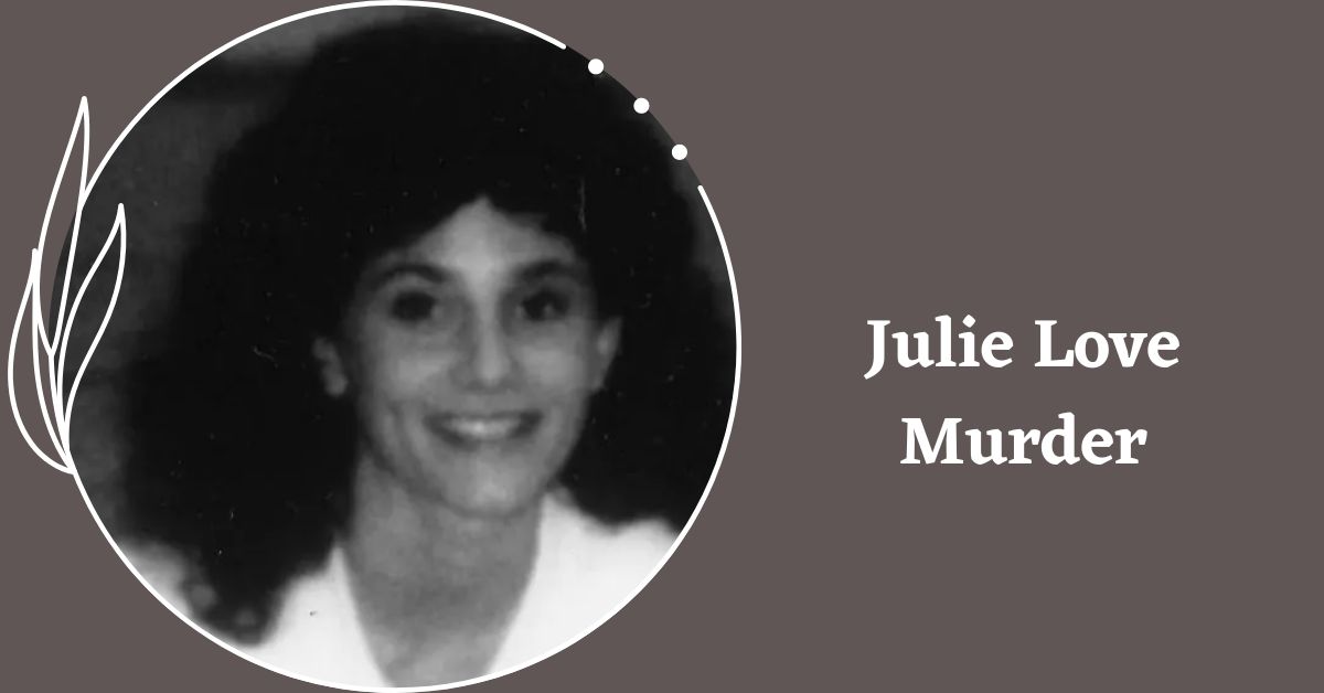 Julie Love Murder