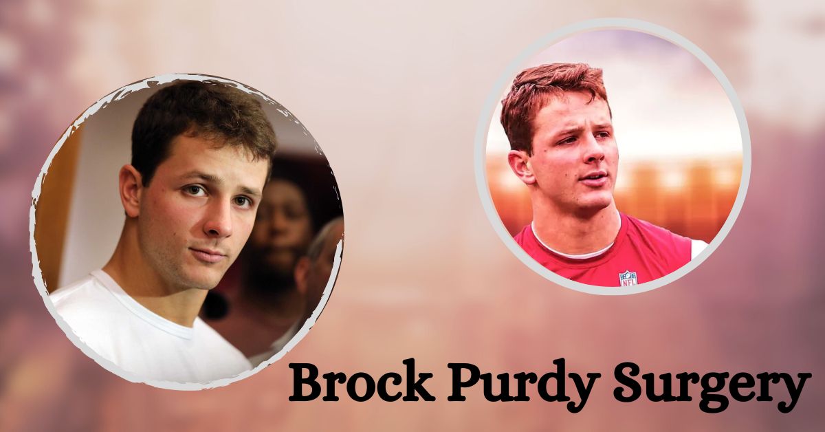 Brock Purdy Surgery