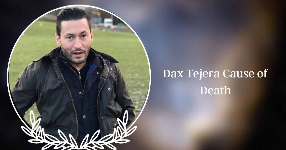 Dax Tejera Cause of Death