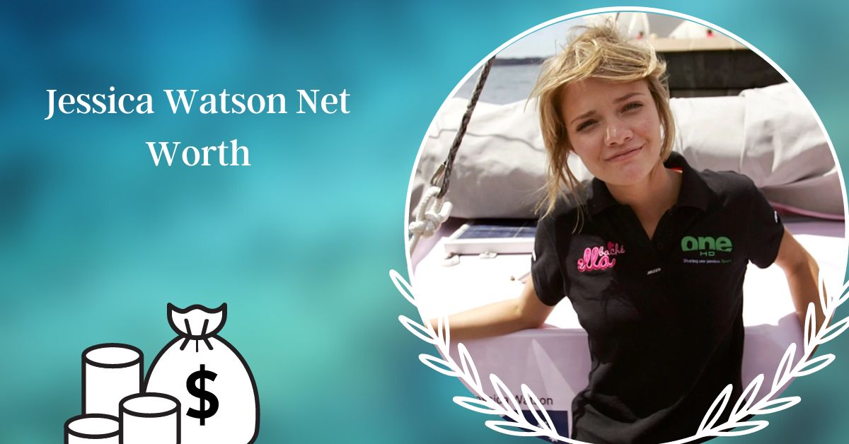 Jessica Watson Net Worth