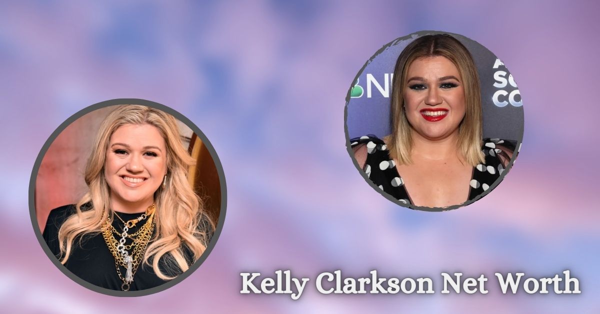 Kelly Clarkson Net Worth