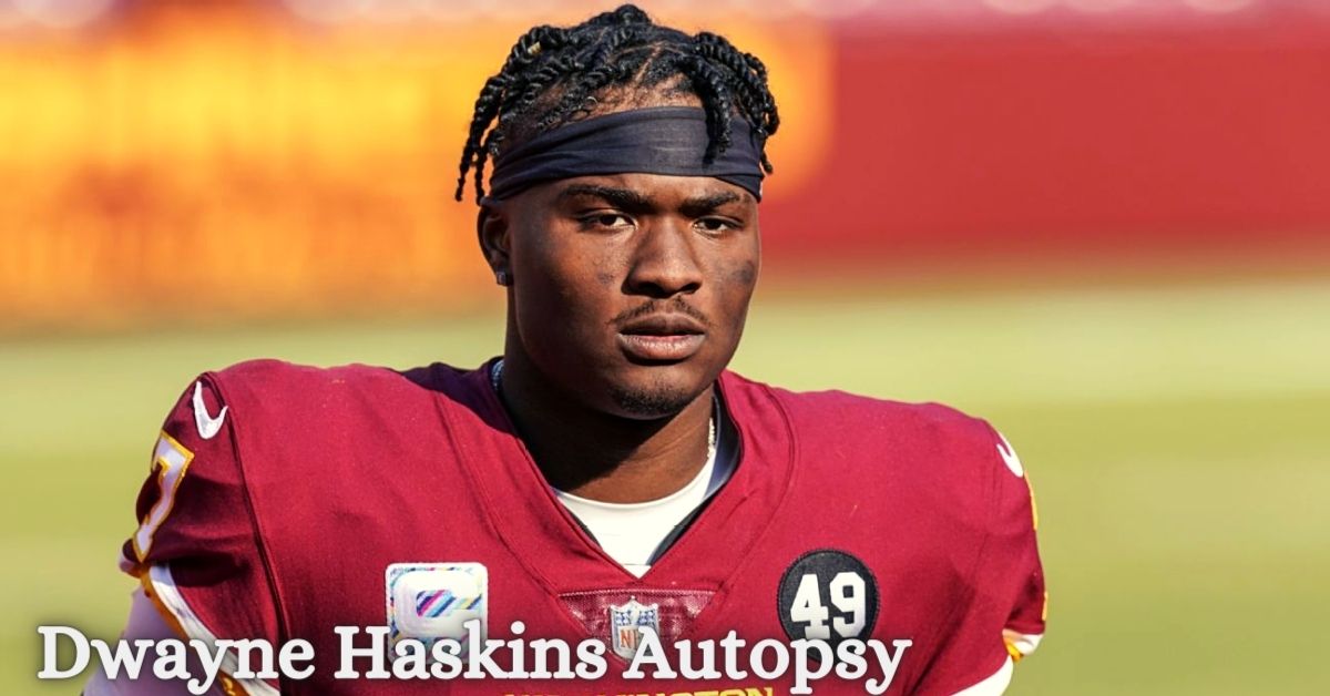 Dwayne Haskins Autopsy