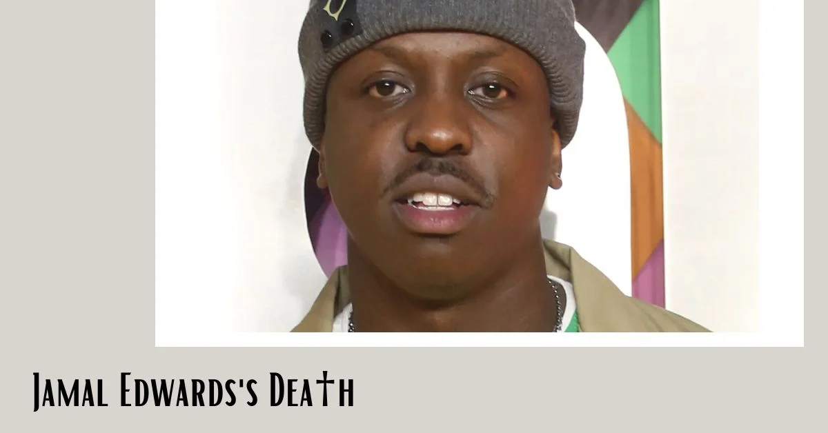 Jamal Edwards's Dea†h