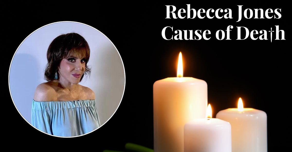 Rebecca Jones Cause of Dea†h