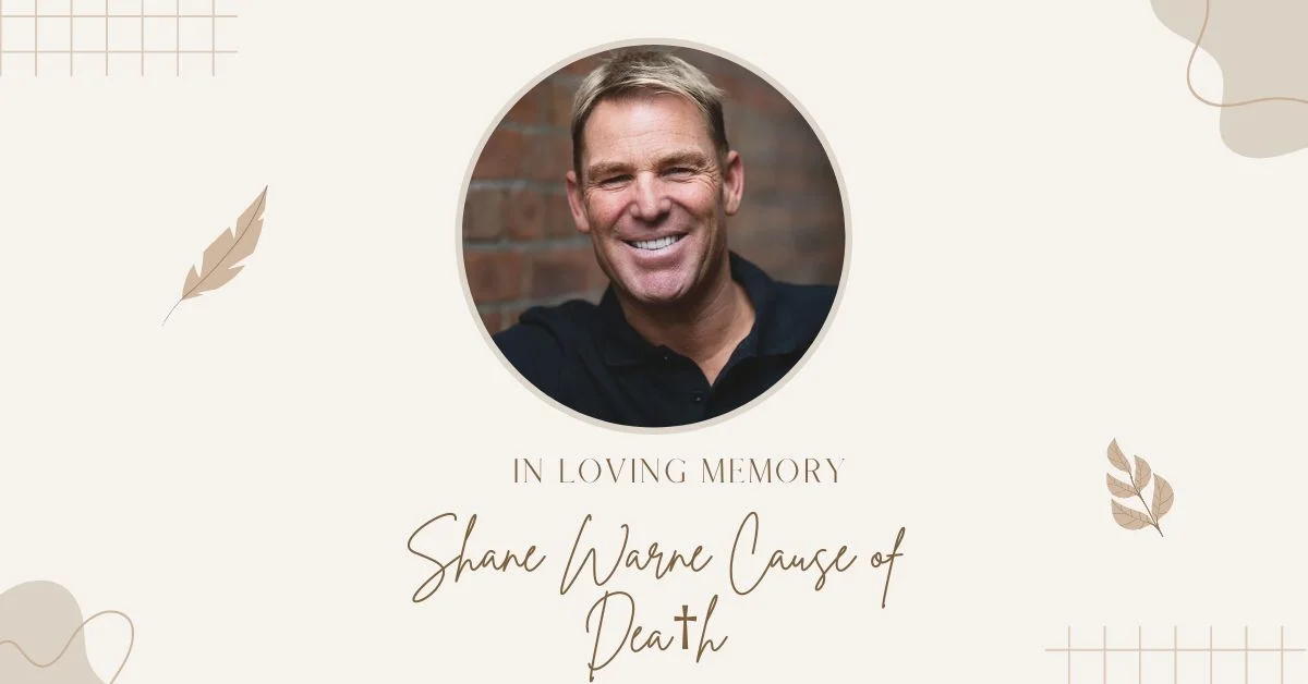 Shane Warne Cause of Dea†h