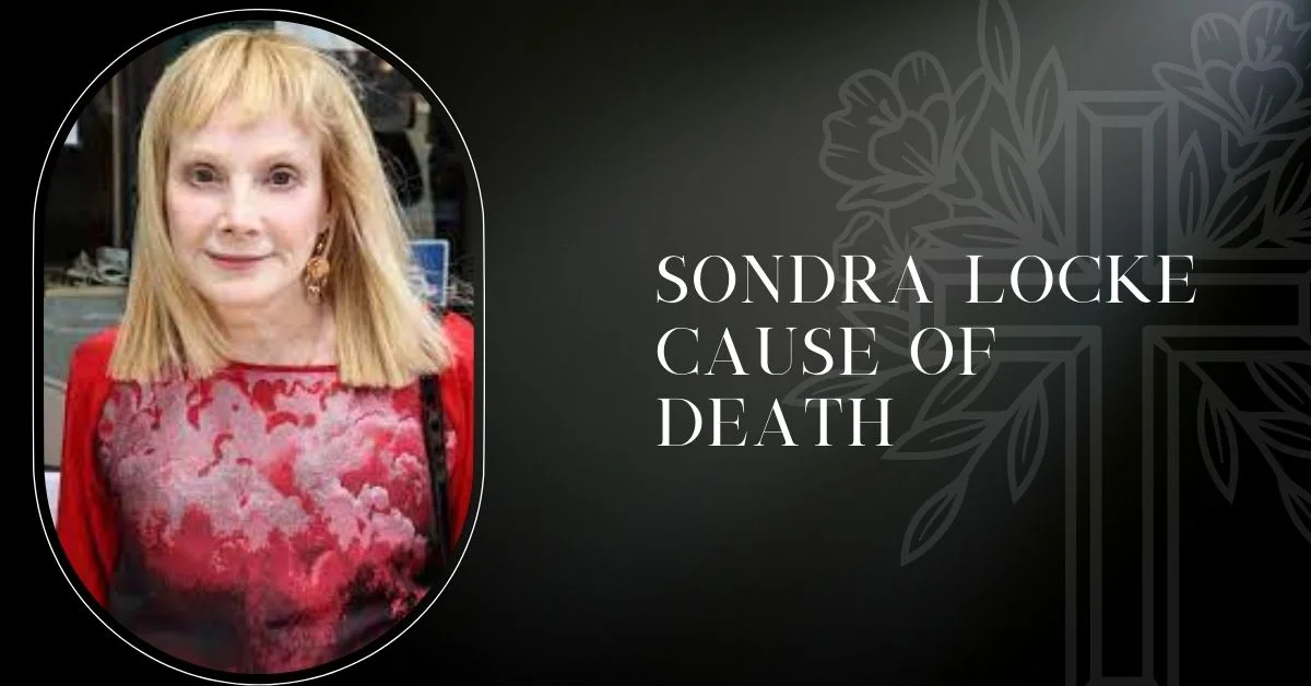 Sondra Locke Cause of Death