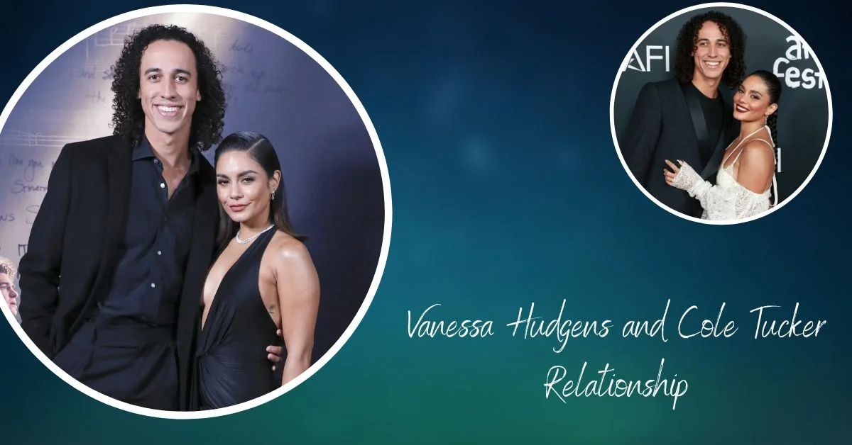 Vanessa Hudgens and Cole Tucker Relationship