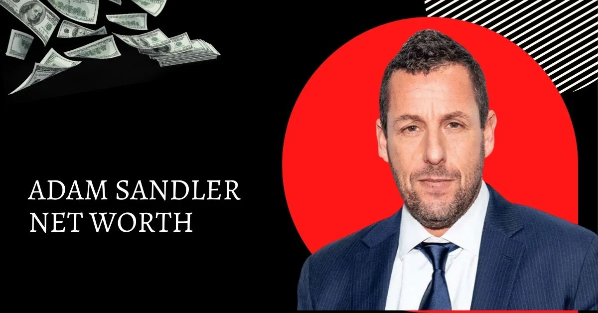 Adam Sandler Net Worth