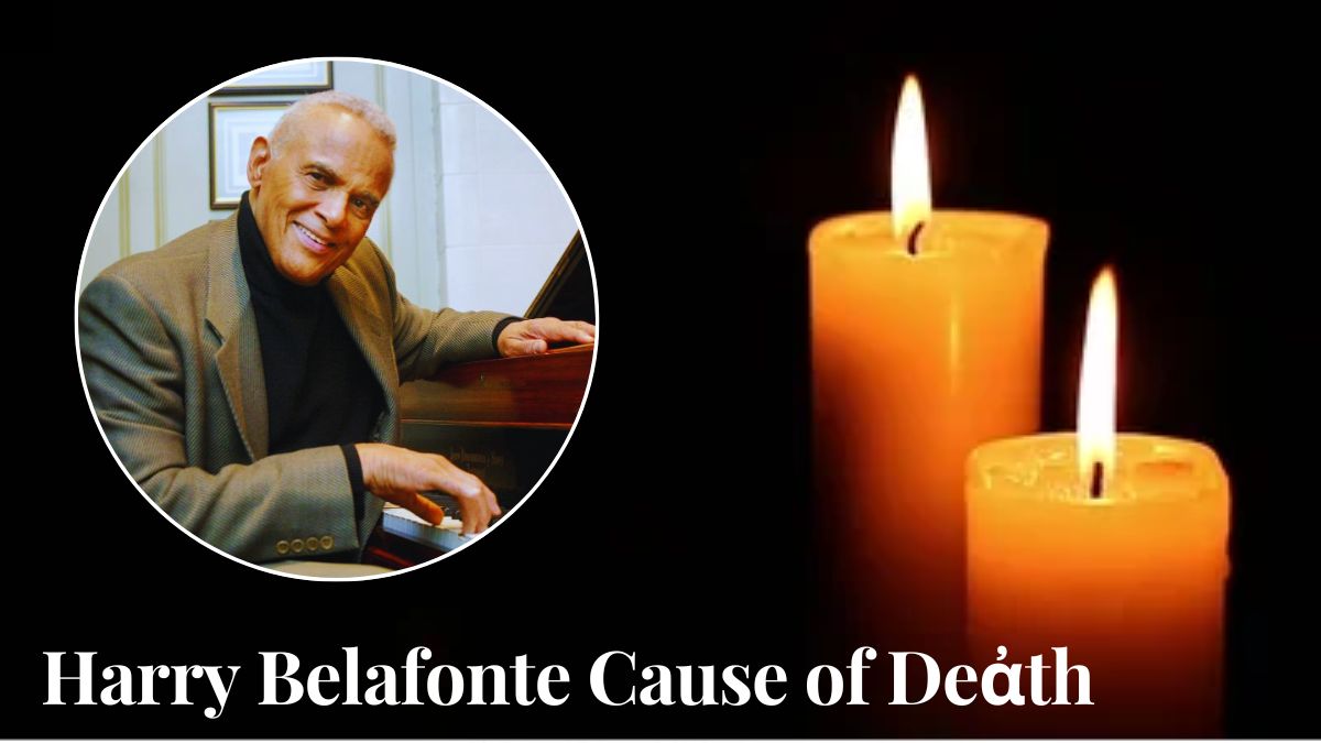 Harry Belafonte Cause of Deἀth