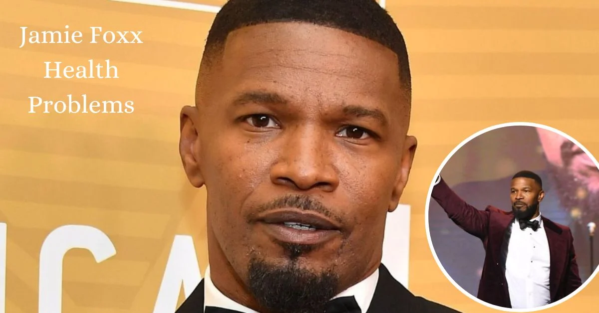 Jamie Foxx Health Problems