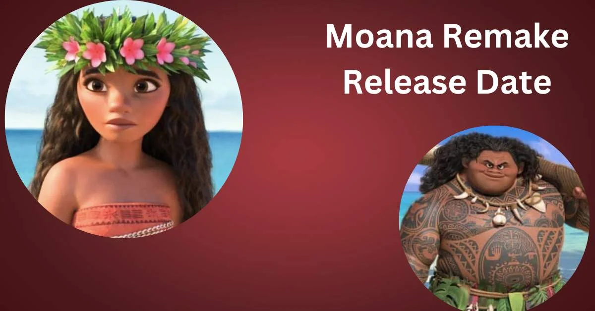 Moana Remake Release Date