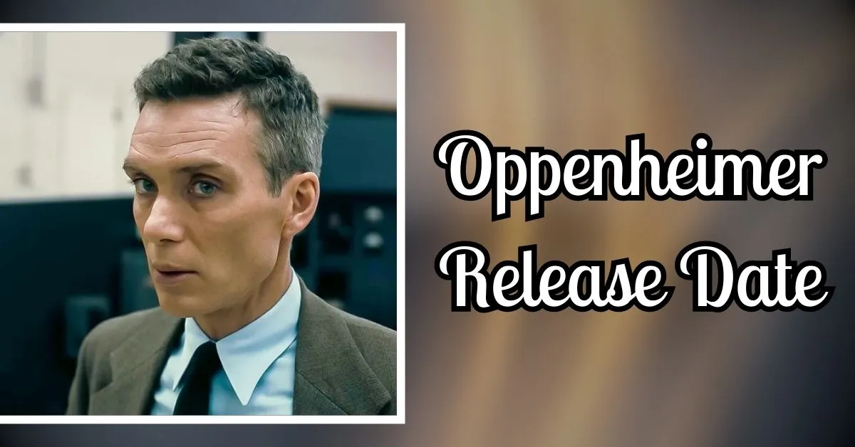 Oppenheimer Release Date