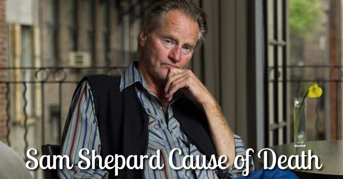 Sam Shepard Cause of Death