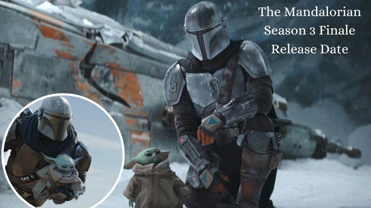 The Mandalorian Season 3 Finale Release Date