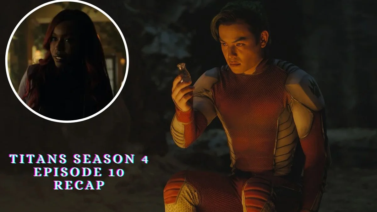 Titans Season 4 Episode 10 Recap