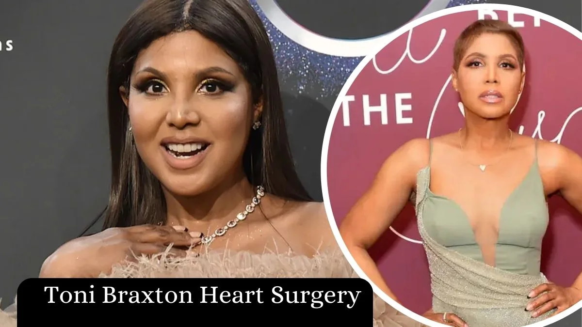 Toni Braxton Heart Surgery