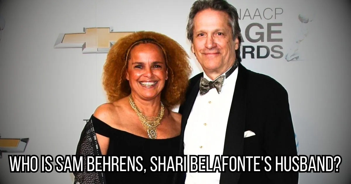 Who is Sam Behrens, Shari Belafonte's Husband