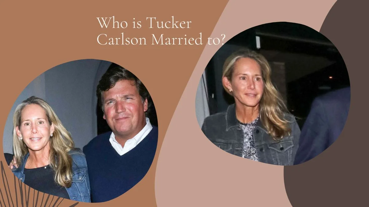 Who is Tucker Carlson Married to