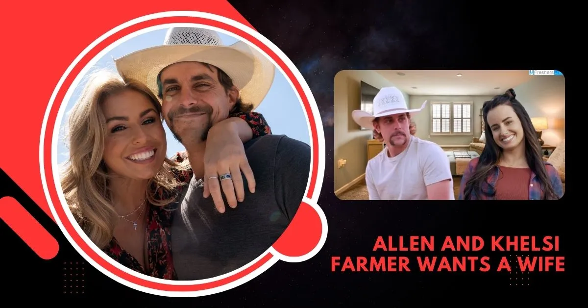 Allen and Khelsi Farmer Wants a Wife