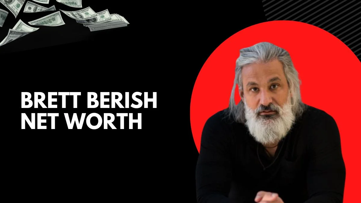 Brett Berish Net Worth