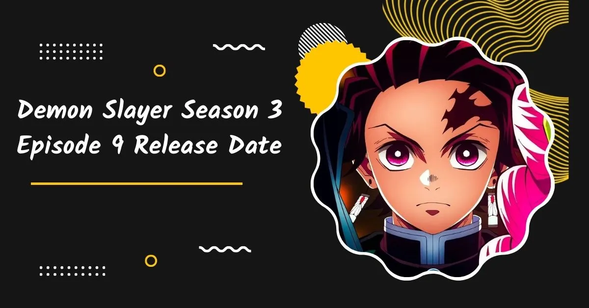 Demon Slayer Season 3 Episode 9 Release Date