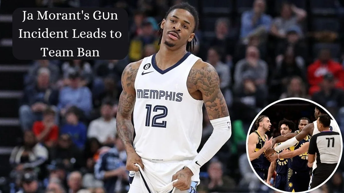 Ja Morant's Gun Incident Leads to Team Ban