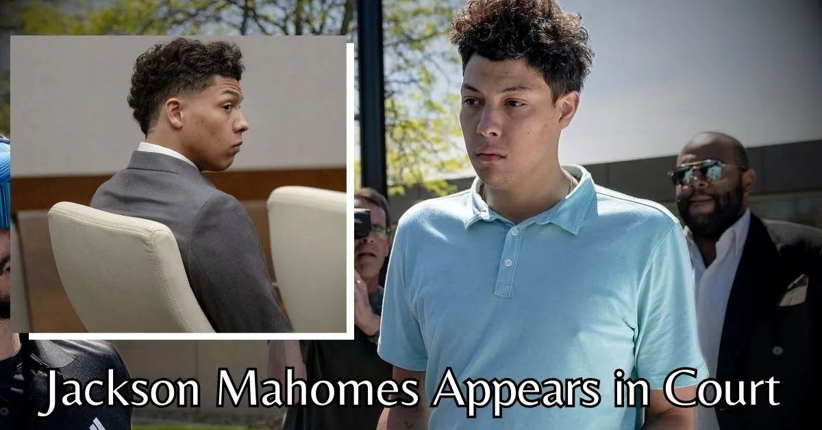 Jackson Mahomes Appears in Court