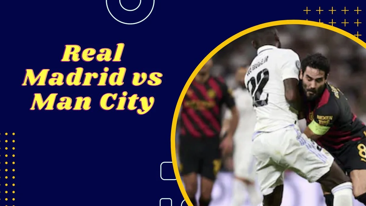 Real Madrid vs Man City