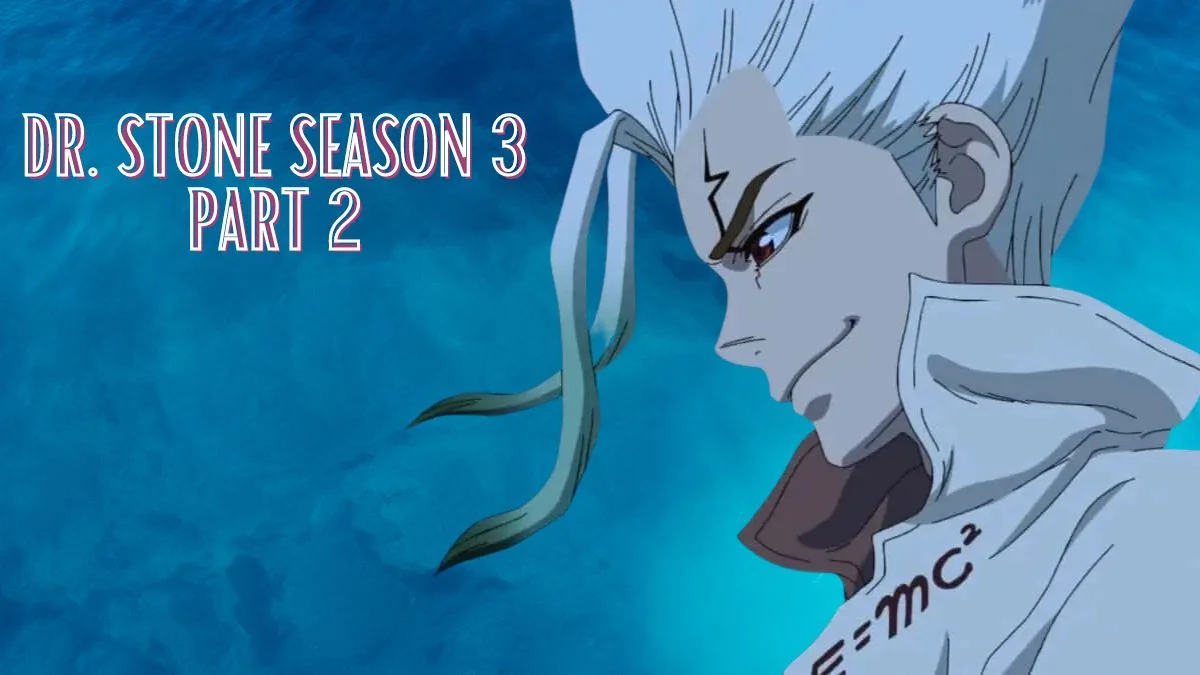 Dr. Stone Season 3 Part 2