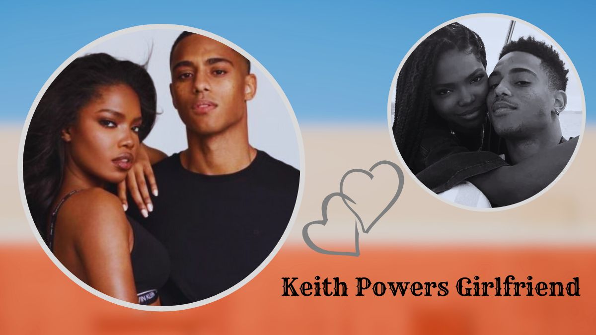 Keith Powers Girlfriend