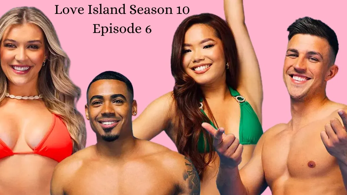 Love Island Season 10 Episode 6