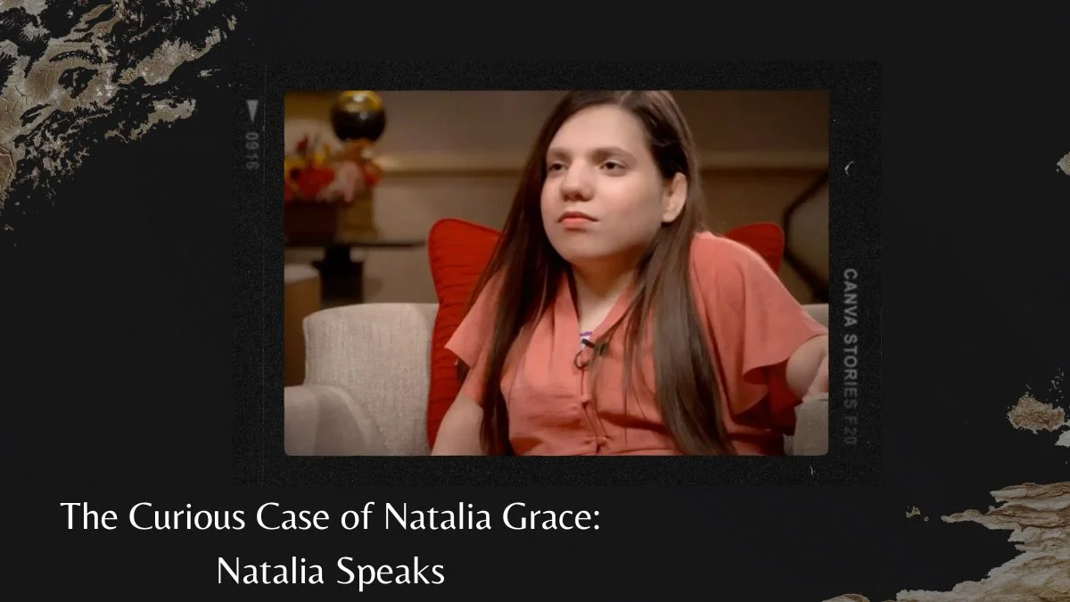 The Curious Case of Natalia Grace: Natalia Speaks