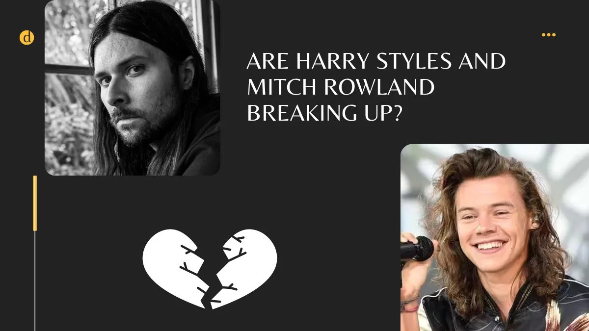 Are Harry Styles and Mitch Rowland Breaking Up