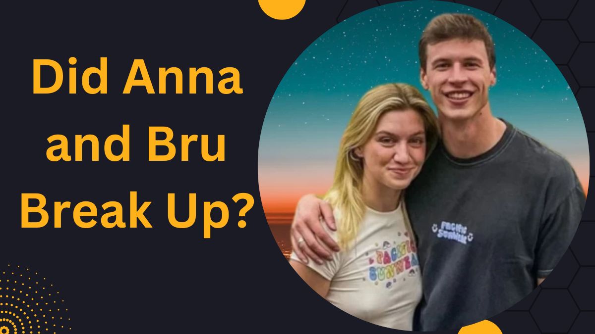 did anna and bru break up