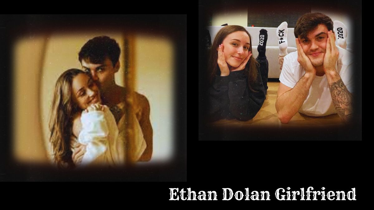 Ethan Dolan Girlfriend