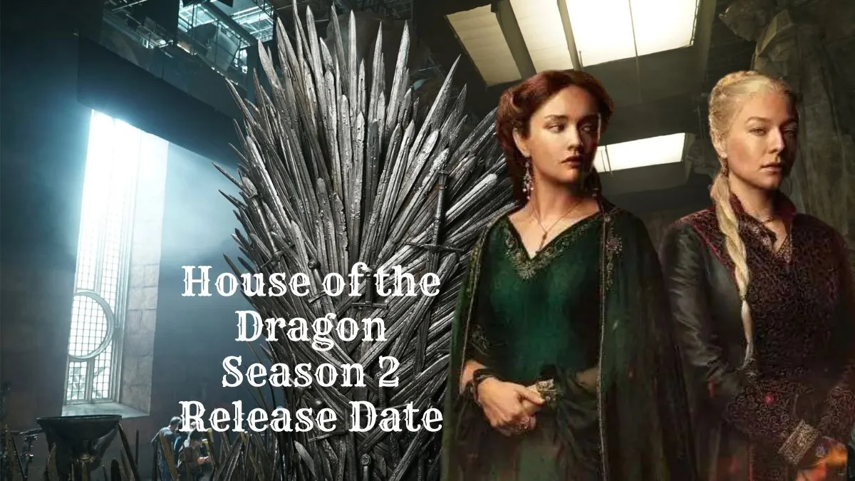 House of the Dragon Season 2 Release Date