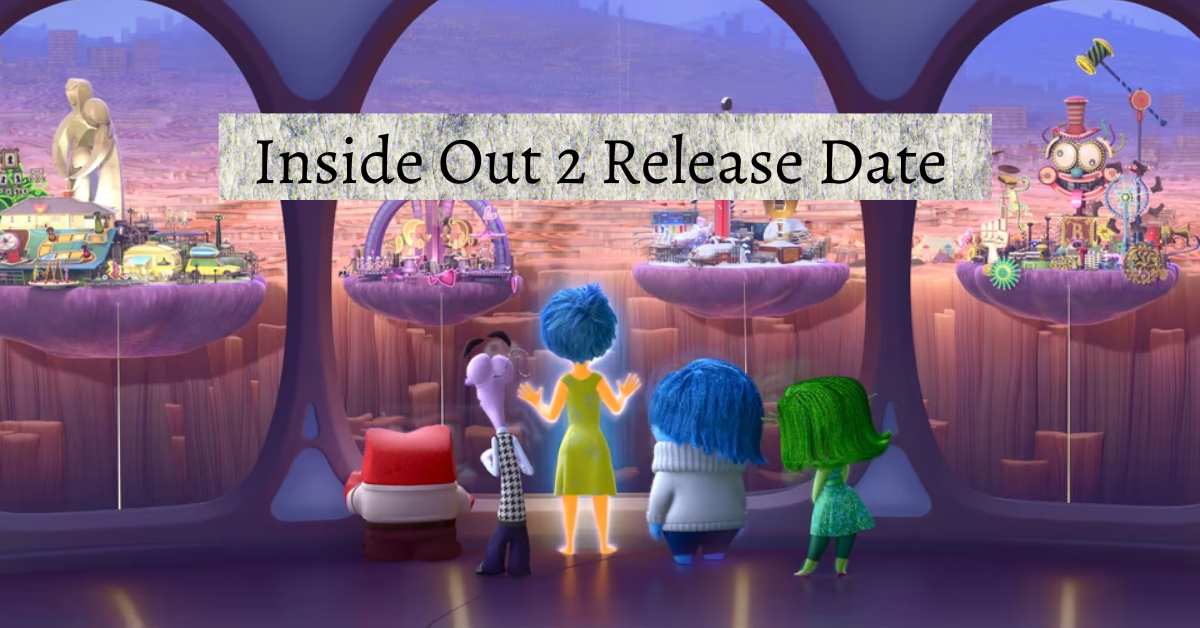 Inside Out 2 Release Date: Get Excited For A New Journey!