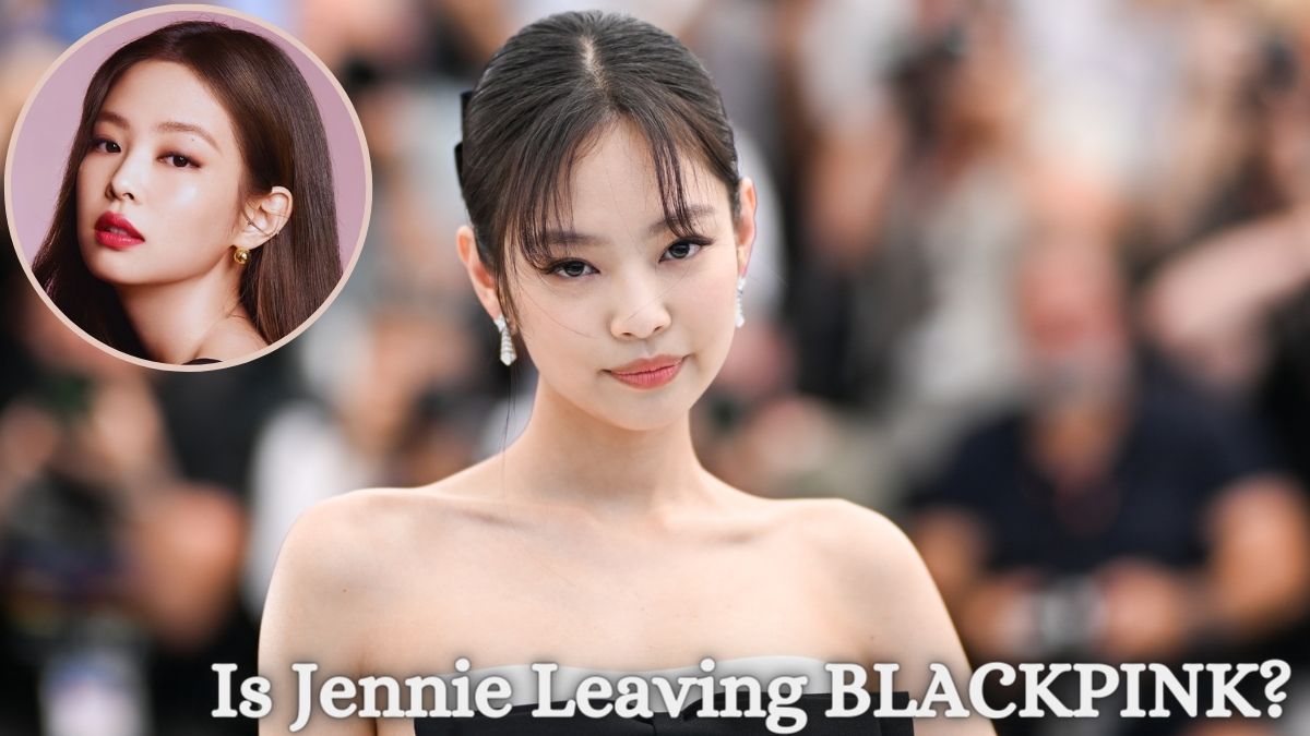 Is Jennie Leaving BLACKPINK