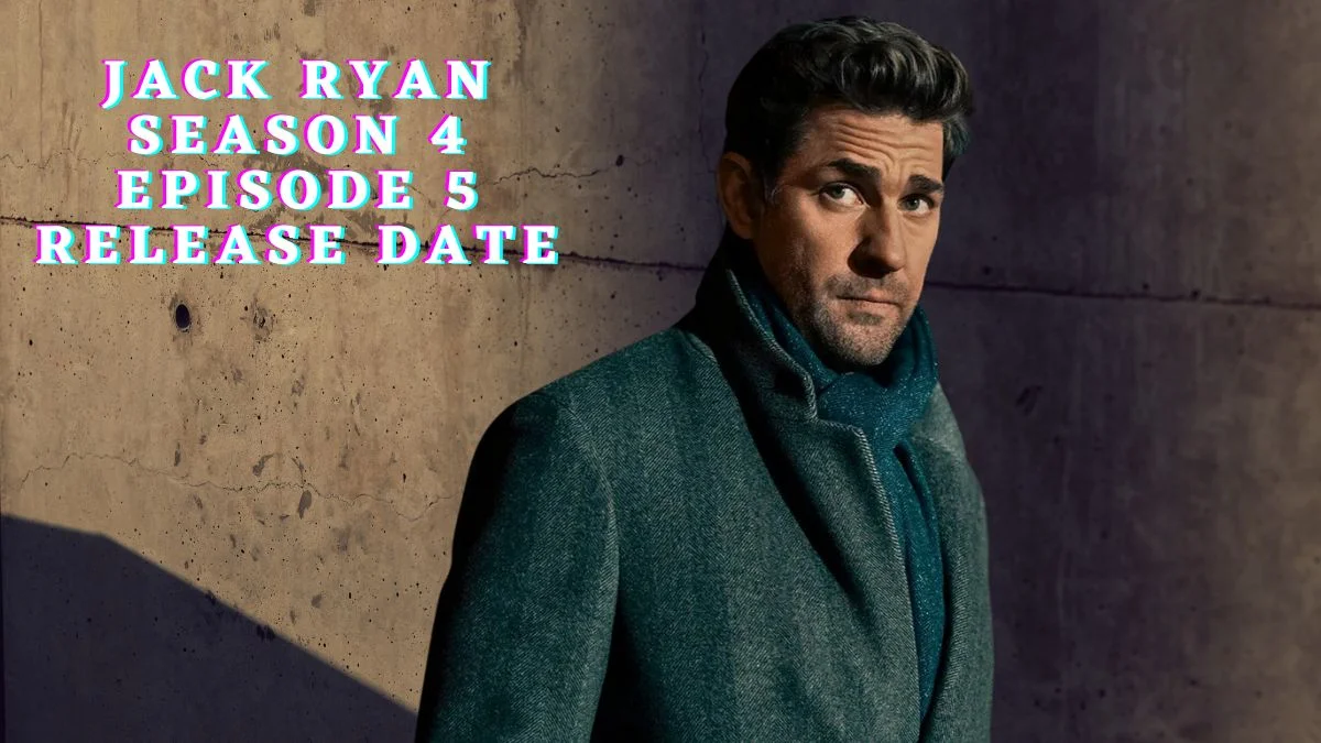 Jack Ryan Season 4 Episode 5 Release Date