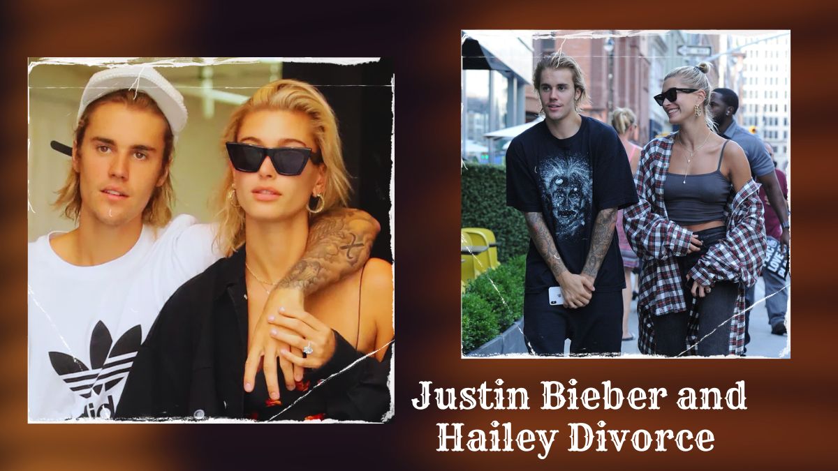 Justin Bieber and Hailey Divorce