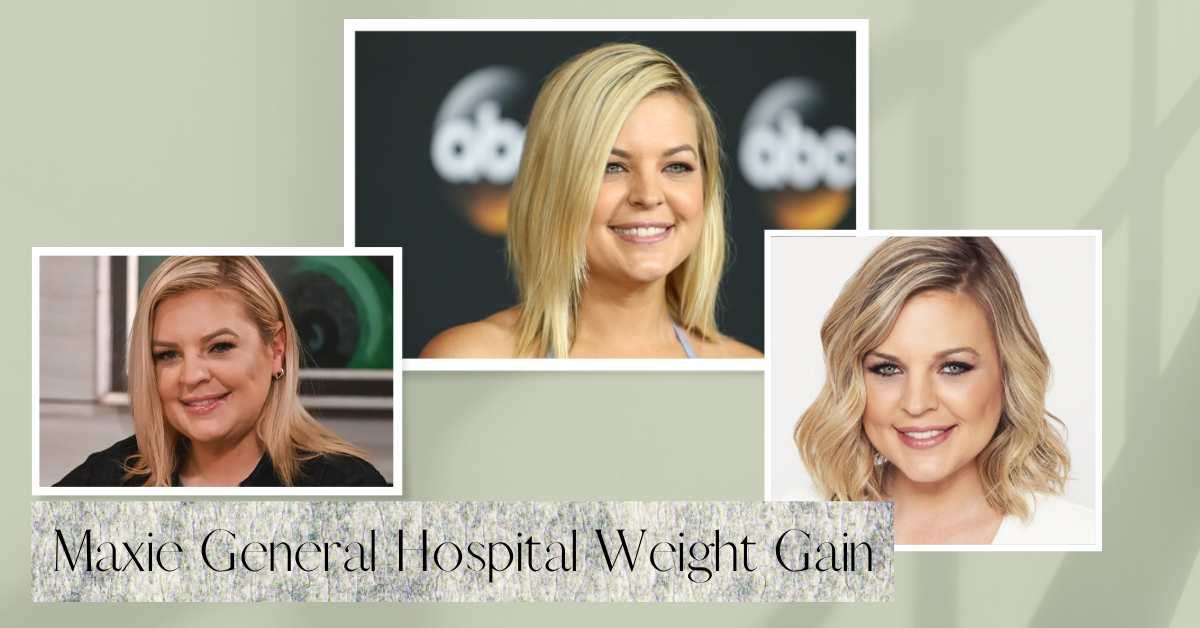 Maxie General Hospital Weight Gain: Mysterious Transformation