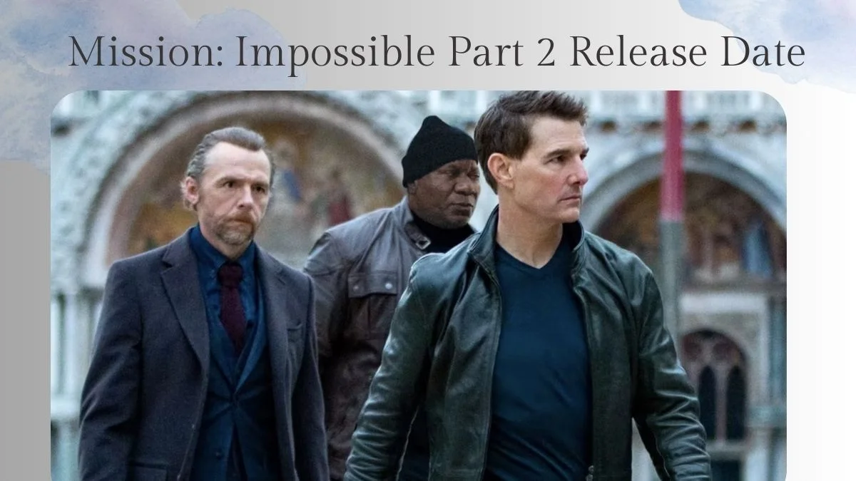 Mission Impossible Part 2 Release Date