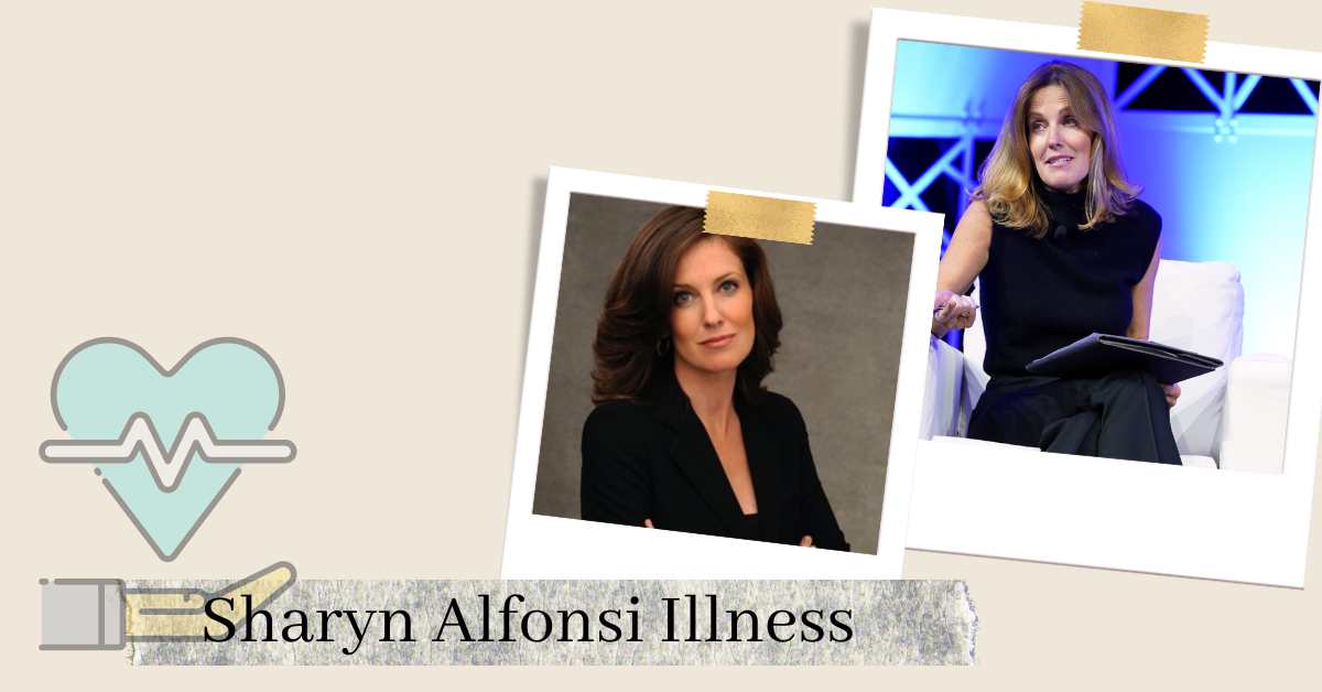 Sharyn Alfonsi Illness: A Health Challenge Or A Lifestyle Transformation