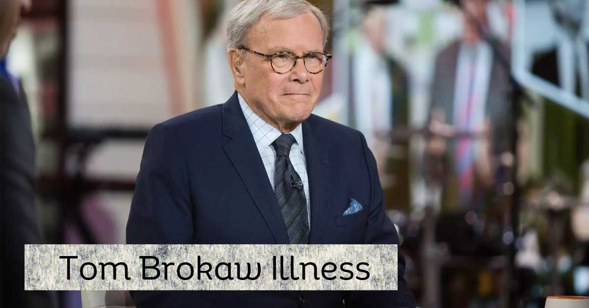 Tom Brokaw Illness... How Is His Battle Going?