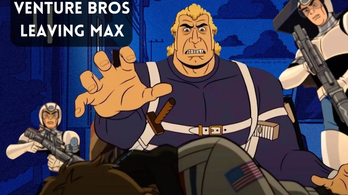 Venture Bros Leaving Max