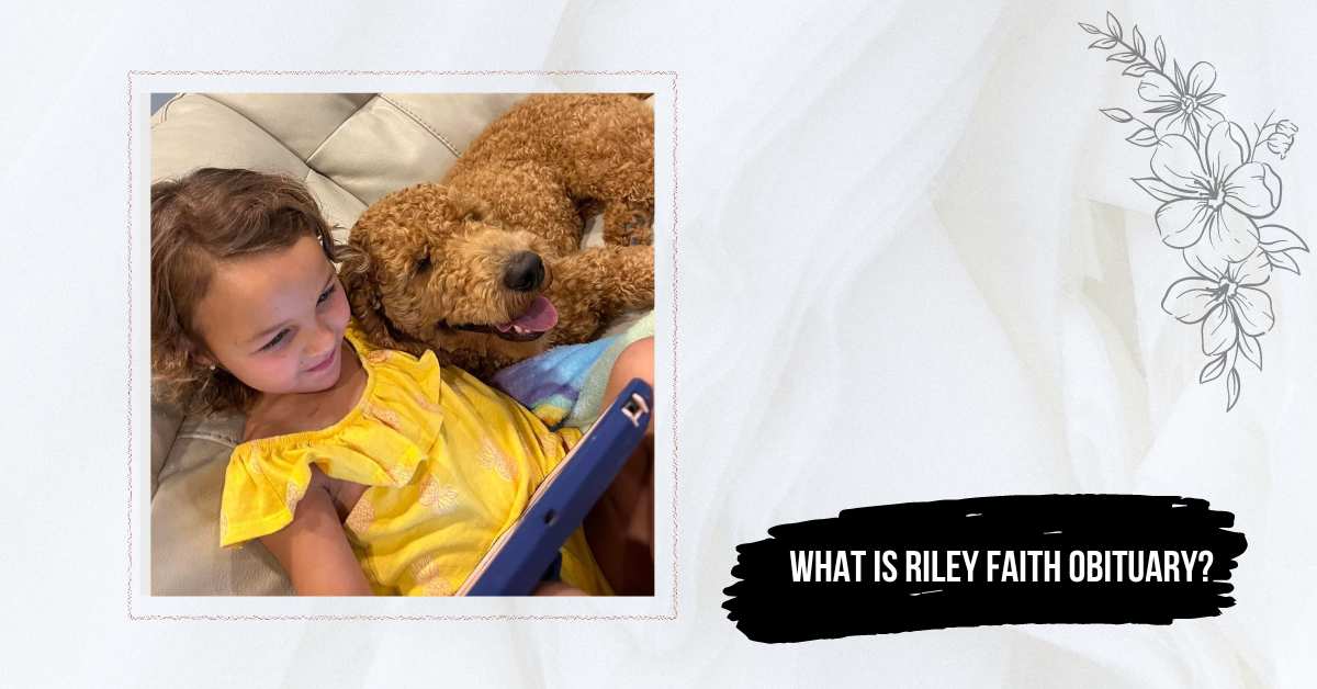 What Is Riley Faith Obituary? An Inspiration To All