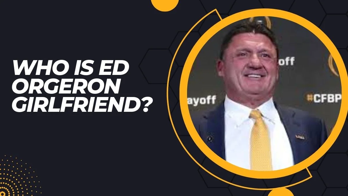 Who is Ed Orgeron Girlfriend