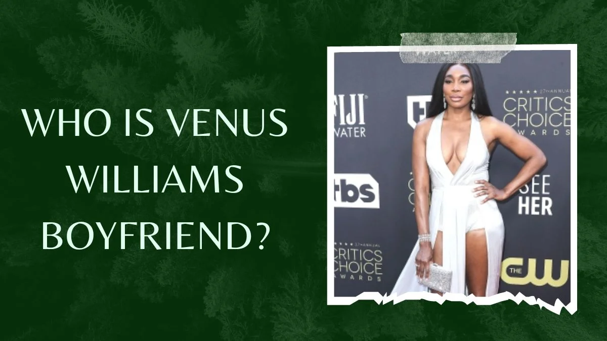 Who is Venus Williams Boyfriend