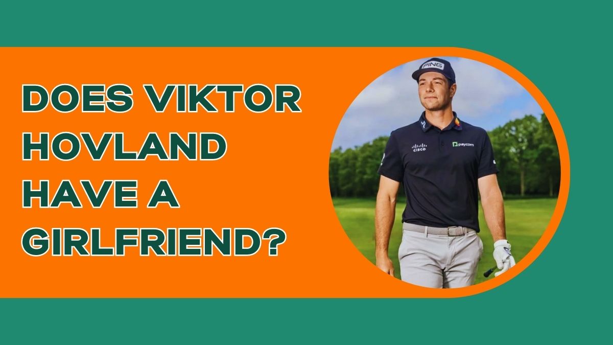 Does Viktor Hovland Have a Girlfriend? The Mystery Revealed!